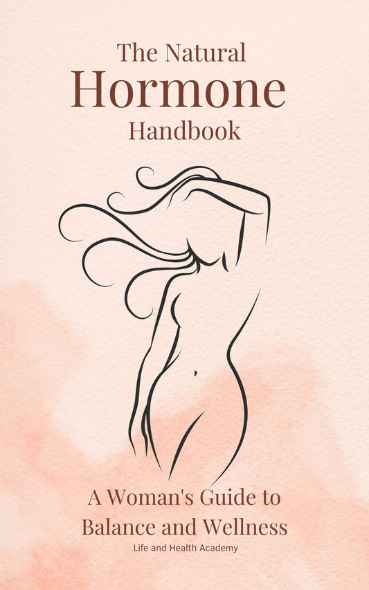 eBook: The Natural Hormone Handbook: A Woman's Guide to Balance and Wellness